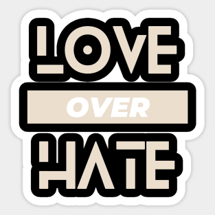 Love over hate Sticker